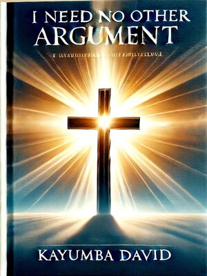 cover image of I Need No Other Argument